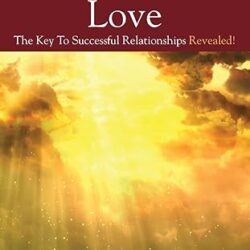 God's Love The Key To Successful Relationships Revealed! E Book